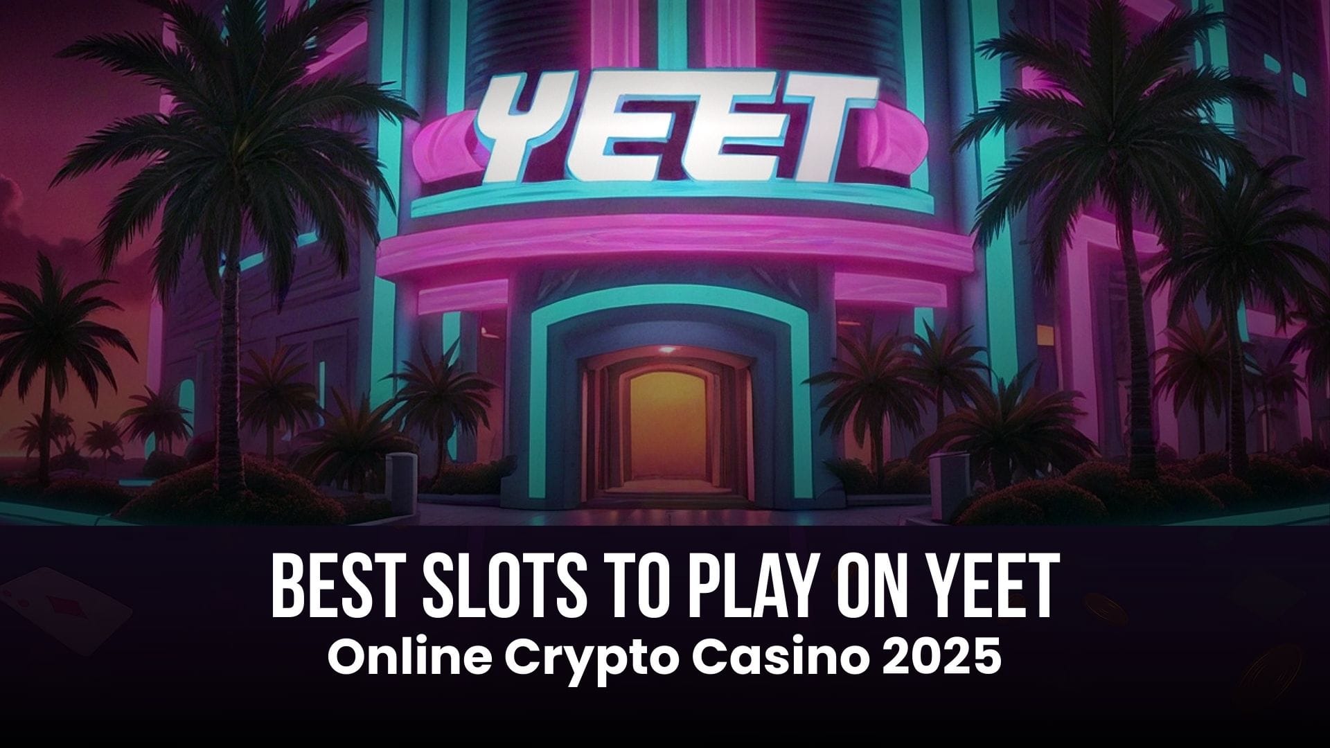 Graphic for the Best Slots to Play on Yeet - Online Crypto Casino 2025