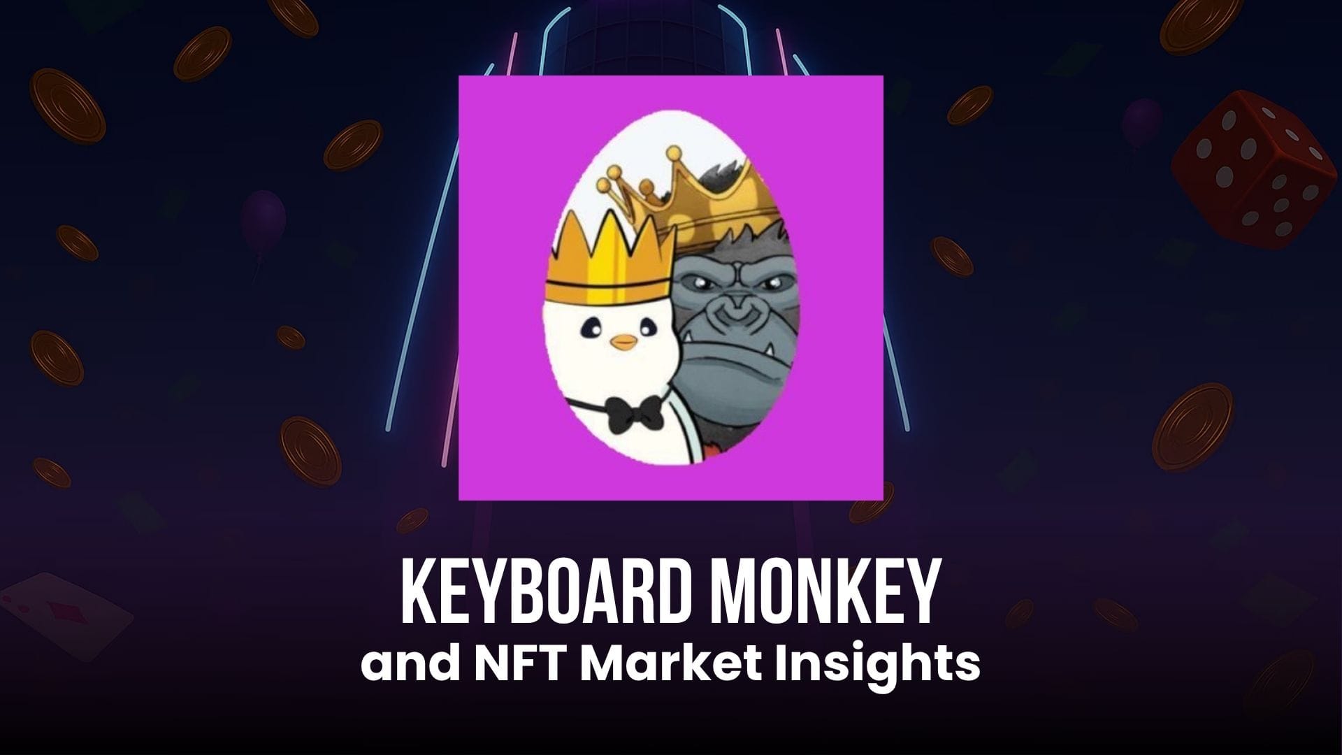a graphic for Keyboard Monkey and NFT Market Insights
