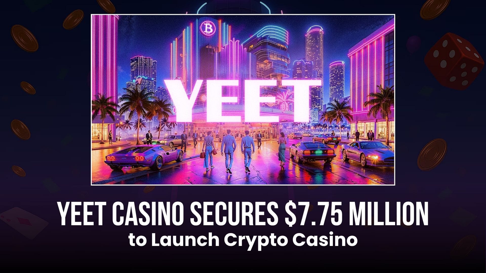 graphic for article Yeet Casino Secures $7.75 Million to Launch Crypto Casino